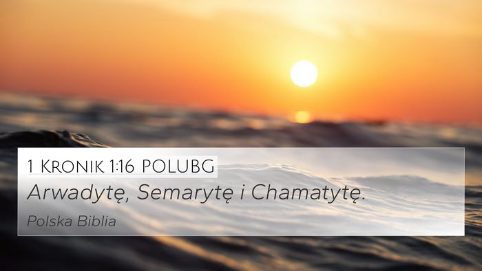 1 Kronik 1:16 POLUBG 4K Wallpaper - Arwadytę, Semarytę i - 4K Wallpaper Bible Verse