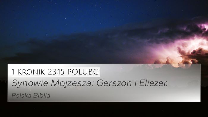 1 Kronik 23:15 POLUBG 4K Wallpaper - Synowie Mojżesza: Gerszon i - 4K Wallpaper Bible Verse
