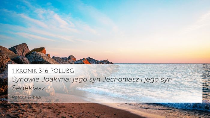 1 Kronik 3:16 POLUBG 4K Wallpaper - Synowie Joakima: jego syn Jechoniasz i jego syn - 4K Wallpaper Bible Verse