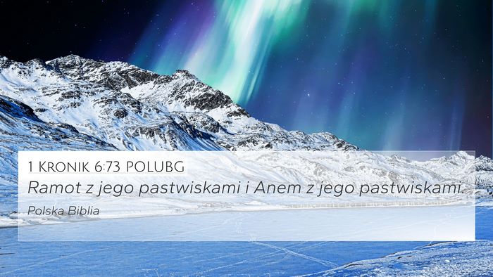 1 Kronik 6:73 POLUBG 4K Wallpaper - Ramot z jego pastwiskami i Anem z jego - 4K Wallpaper Bible Verse