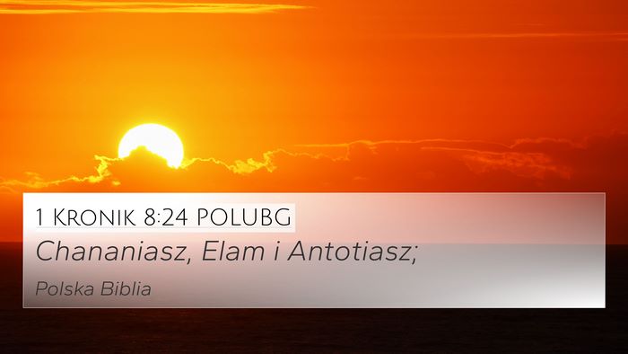 1 Kronik 8:24 POLUBG 4K Wallpaper - Chananiasz, Elam i - 4K Wallpaper Bible Verse