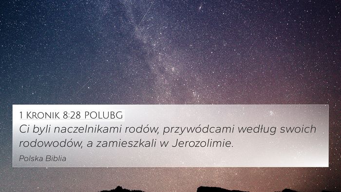 1 Kronik 8:28 POLUBG 4K Wallpaper - Ci byli naczelnikami rodów, przywódcami według - 4K Wallpaper Bible Verse