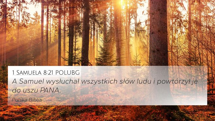 1 Samuela 8:21 POLUBG 4K Wallpaper - A Samuel wysłuchał wszystkich słów ludu i - 4K Wallpaper Bible Verse