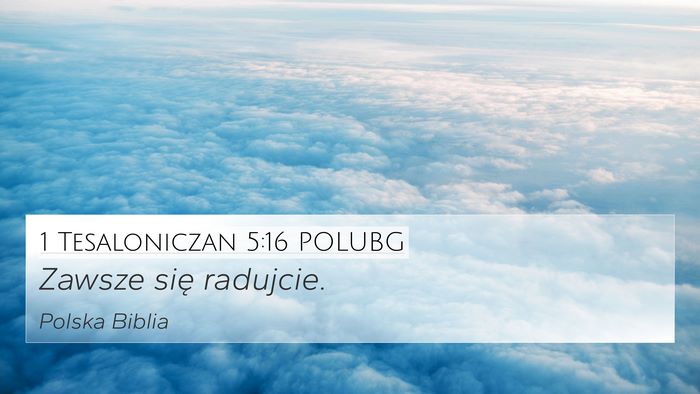 1 Tesaloniczan 5:16 POLUBG Bible Verse Image