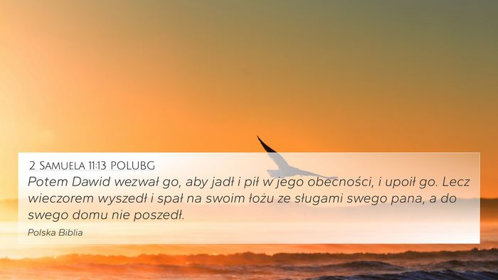 2 Samuela 11:13 POLUBG 4K Wallpaper - Potem Dawid wezwał go, aby jadł i pił w jego - 4K Wallpaper Bible Verse