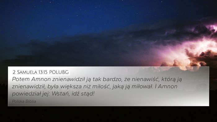 2 Samuela 13:15 POLUBG 4K Wallpaper - Potem Amnon znienawidził ją tak bardzo, że - 4K Wallpaper Bible Verse