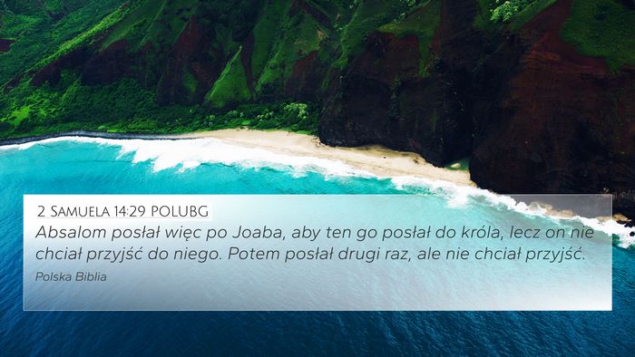 2 Samuela 14:29 POLUBG 4K Wallpaper - Absalom posłał więc po Joaba, aby ten go - 4K Wallpaper Bible Verse