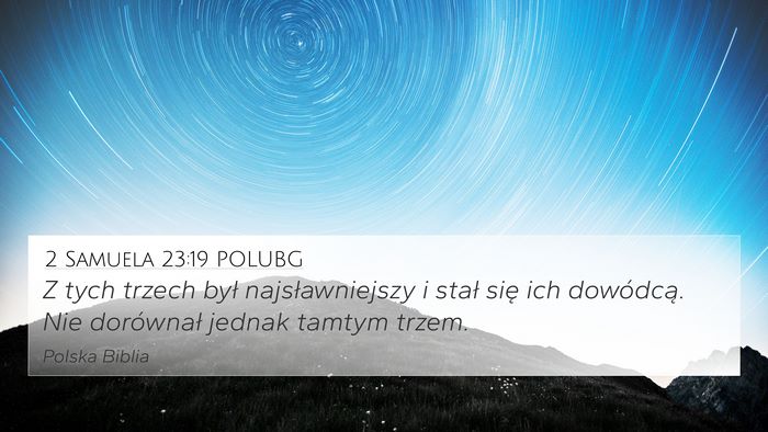2 Samuela 23:19 POLUBG 4K Wallpaper - Z tych trzech był najsławniejszy i stał się - 4K Wallpaper Bible Verse