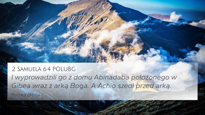 2 Samuela 6:4 POLUBG 4K Wallpaper - I wyprowadzili go z domu Abinadaba położonego w - 4K Wallpaper Bible Verse
