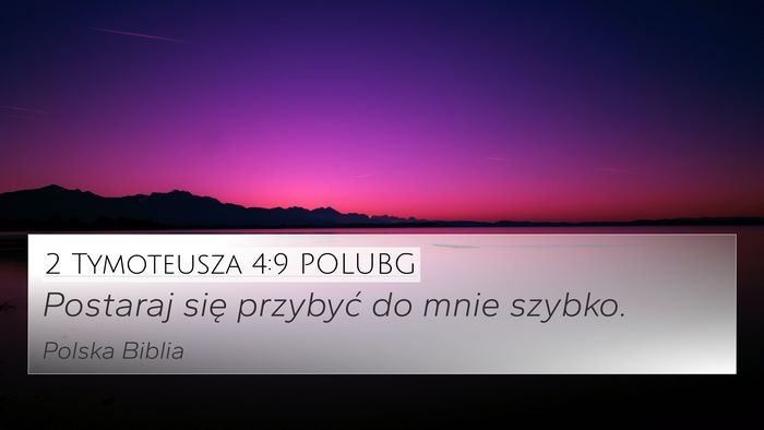 2 Tymoteusza 4:9 POLUBG 4K Wallpaper - Postaraj się przybyć do mnie - 4K Wallpaper Bible Verse