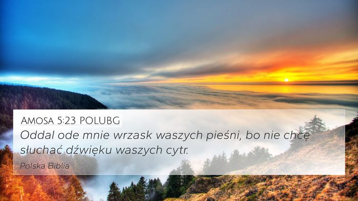 Amosa 5:23 POLUBG Bible Verse Image