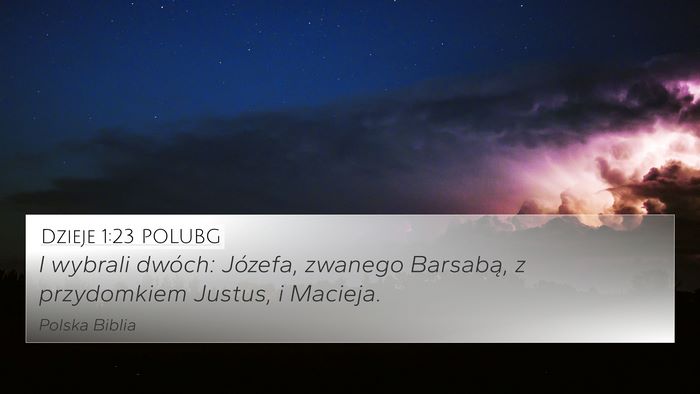 Dzieje 1:23 POLUBG 4K Wallpaper - I wybrali dwóch: Józefa, zwanego Barsabą, z - 4K Wallpaper Bible Verse