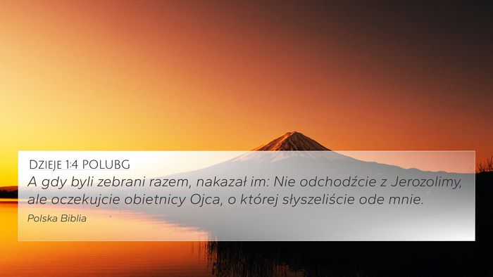 Dzieje 1:4 POLUBG 4K Wallpaper - A gdy byli zebrani razem, nakazał im: Nie - 4K Wallpaper Bible Verse