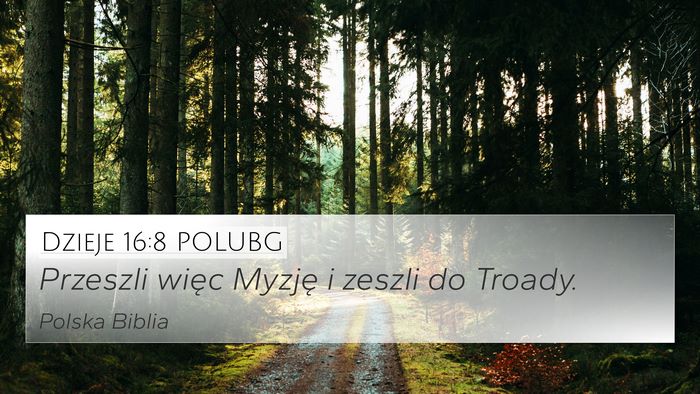Dzieje 16:8 POLUBG Bible Verse Image