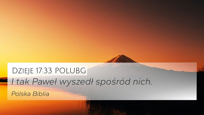 Dzieje 17:33 POLUBG 4K Wallpaper - I tak Paweł wyszedł spośród - 4K Wallpaper Bible Verse