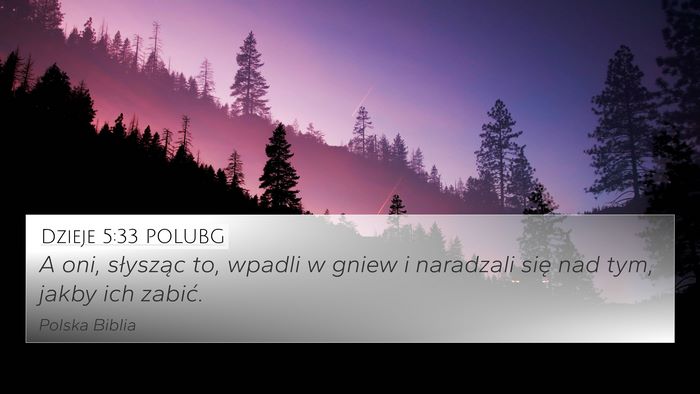 Dzieje 5:33 POLUBG Bible Verse Image