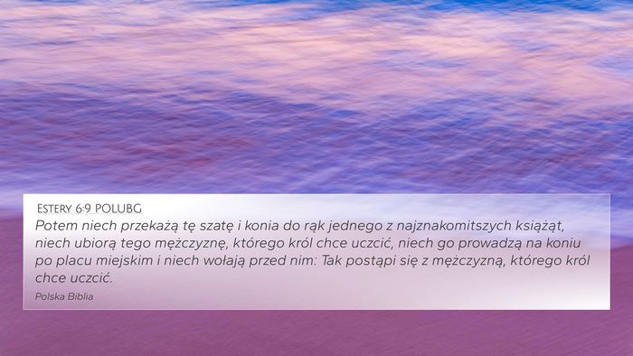 Estery 6:9 POLUBG 4K Wallpaper - Potem niech przekażą tę szatę i konia do rąk - 4K Wallpaper Bible Verse