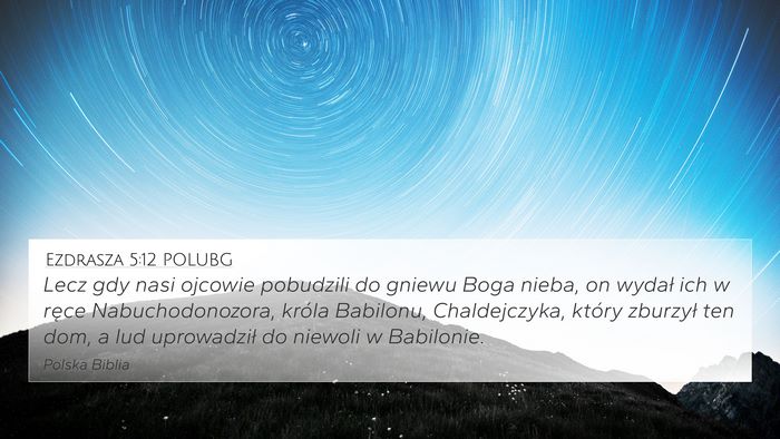 Ezdrasza 5:12 POLUBG 4K Wallpaper - Lecz gdy nasi ojcowie pobudzili do gniewu Boga - 4K Wallpaper Bible Verse