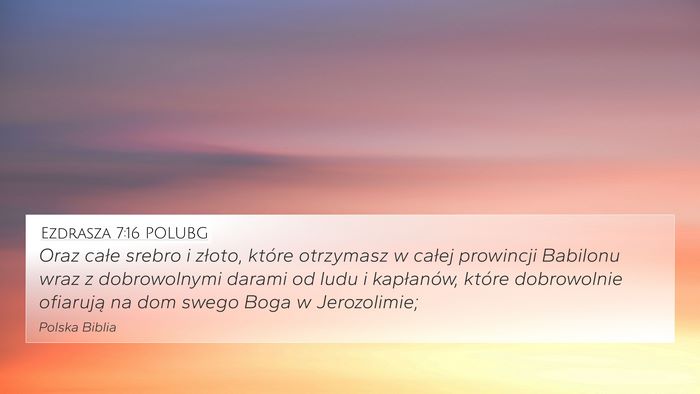 Ezdrasza 7:16 POLUBG 4K Wallpaper - Oraz całe srebro i złoto, które otrzymasz w - 4K Wallpaper Bible Verse