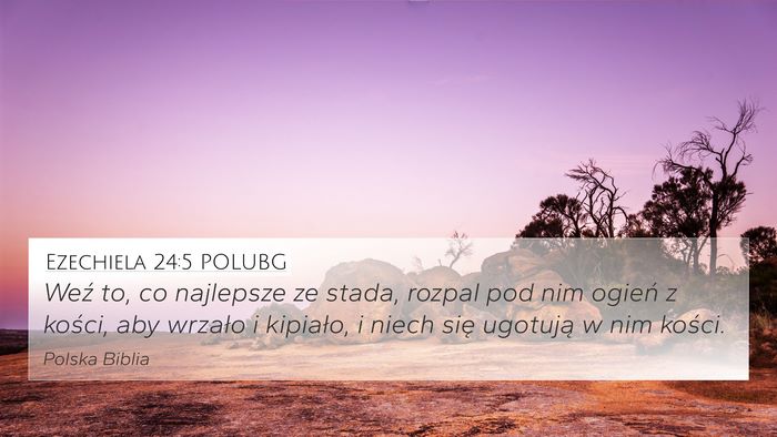 Ezechiela 24:5 POLUBG 4K Wallpaper - Weź to, co najlepsze ze stada, rozpal pod nim - 4K Wallpaper Bible Verse