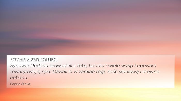 Ezechiela 27:15 POLUBG Bible Verse Image