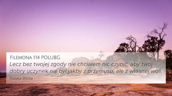 Filemona 1:14 POLUBG 4K Wallpaper - Lecz bez twojej zgody nie chciałem nic czynić, - 4K Wallpaper Bible Verse
