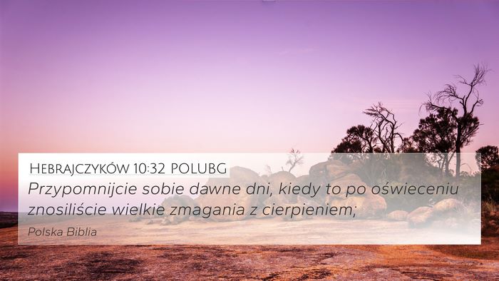 Hebrajczyków 10:32 POLUBG Bible Verse Image