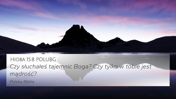 Hioba 15:8 POLUBG Bible Verse Image
