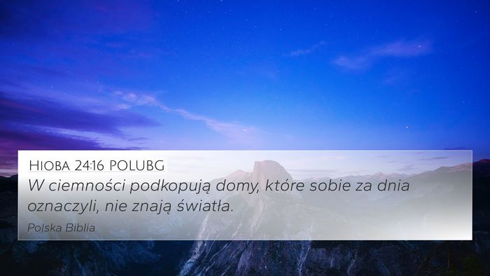 Hioba 24:16 POLUBG 4K Wallpaper - W ciemności podkopują domy, które sobie za - 4K Wallpaper Bible Verse
