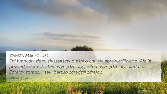 Izajasza 24:16 POLUBG Bible Verse Image
