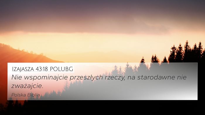 Izajasza 43:18 POLUBG Bible Verse Image