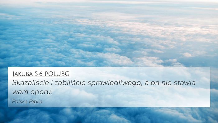 Jakuba 5:6 POLUBG Bible Verse Image