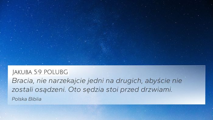 Jakuba 5:9 POLUBG Bible Verse Image