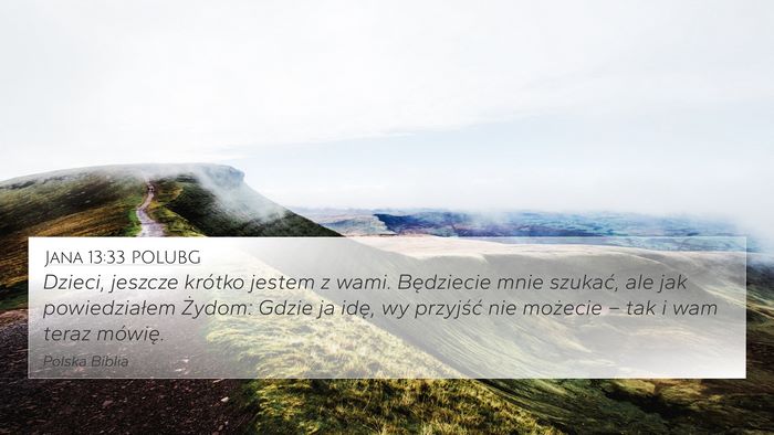Jana 13:33 POLUBG Bible Verse Image