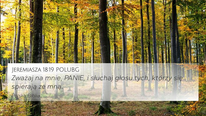 Jeremiasza 18:19 POLUBG 4K Wallpaper - Zważaj na mnie, PANIE, i słuchaj głosu tych, - 4K Wallpaper Bible Verse