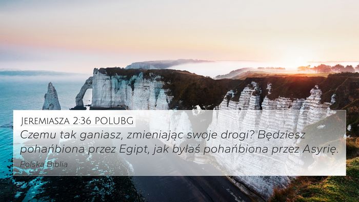 Jeremiasza 2:36 POLUBG Bible Verse Image