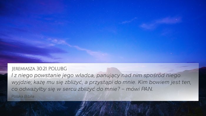 Jeremiasza 30:21 POLUBG 4K Wallpaper - I z niego powstanie jego władca, panujący nad - 4K Wallpaper Bible Verse