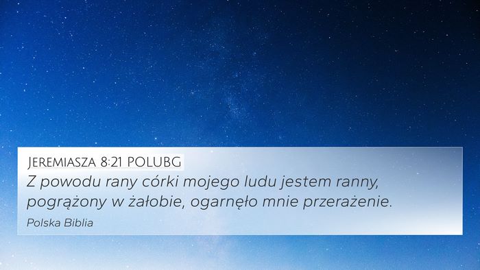 Jeremiasza 8:21 POLUBG 4K Wallpaper - Z powodu rany córki mojego ludu jestem ranny, - 4K Wallpaper Bible Verse