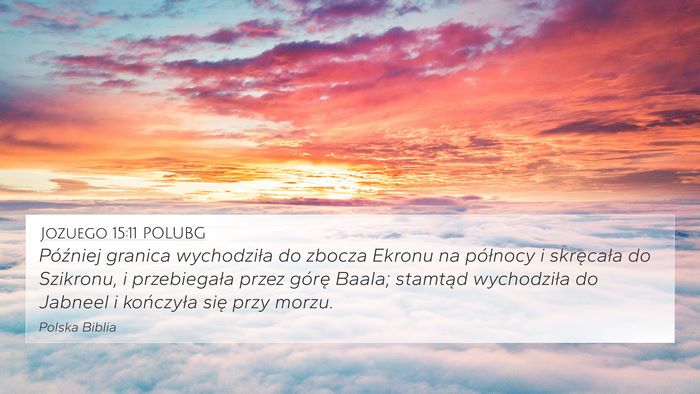 Jozuego 15:11 POLUBG 4K Wallpaper - Później granica wychodziła do zbocza Ekronu na - 4K Wallpaper Bible Verse