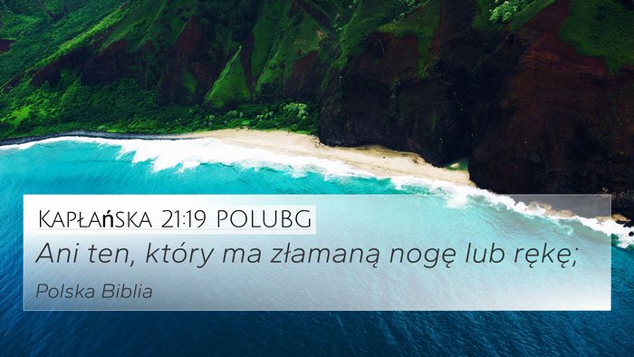 Kapłańska 21:19 POLUBG 4K Wallpaper - Ani ten, który ma złamaną nogę lub - 4K Wallpaper Bible Verse