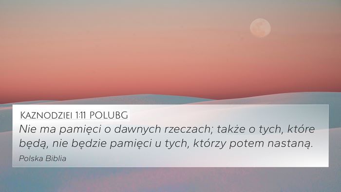 Kaznodziei 1:11 POLUBG Bible Verse Image
