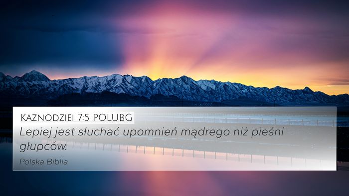 Kaznodziei 7:5 POLUBG 4K Wallpaper - Lepiej jest słuchać upomnień mądrego niż - 4K Wallpaper Bible Verse