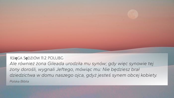 Księga Sędziów 11:2 POLUBG 4K Wallpaper - Ale również żona Gileada urodziła mu synów; - 4K Wallpaper Bible Verse