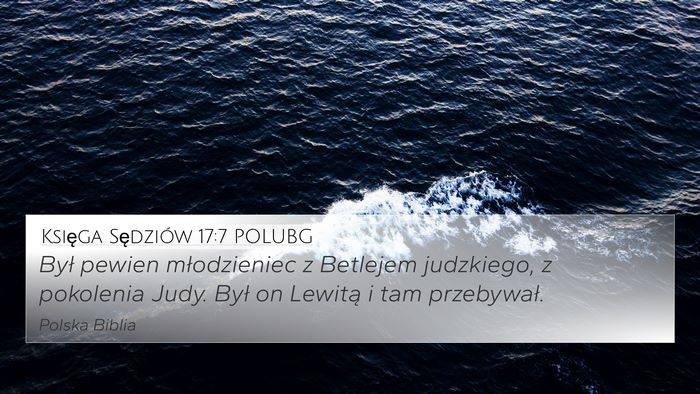 Księga Sędziów 17:7 POLUBG 4K Wallpaper - Był pewien młodzieniec z Betlejem judzkiego, z - 4K Wallpaper Bible Verse