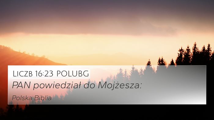 Liczb 16:23 POLUBG Bible Verse Image