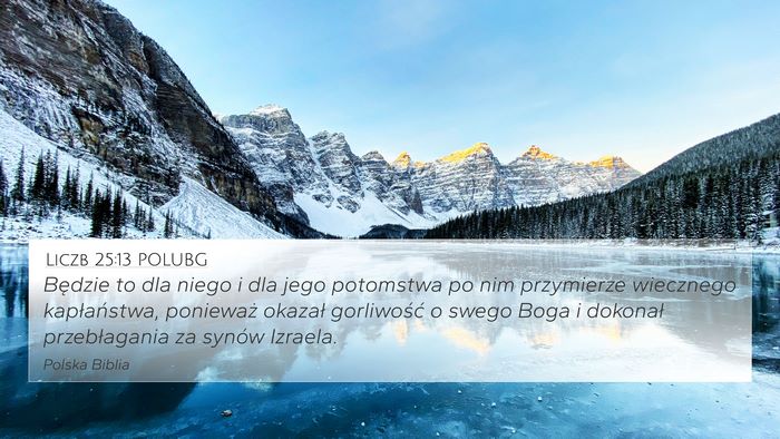 Liczb 25:13 POLUBG 4K Wallpaper - Będzie to dla niego i dla jego potomstwa po nim - 4K Wallpaper Bible Verse