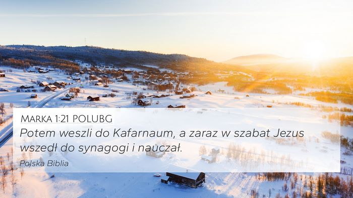 Marka 1:21 POLUBG 4K Wallpaper - Potem weszli do Kafarnaum, a zaraz w szabat Jezus - 4K Wallpaper Bible Verse