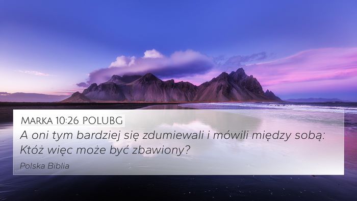 Marka 10:26 POLUBG 4K Wallpaper - A oni tym bardziej się zdumiewali i mówili - 4K Wallpaper Bible Verse