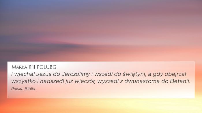 Marka 11:11 POLUBG Bible Verse Image