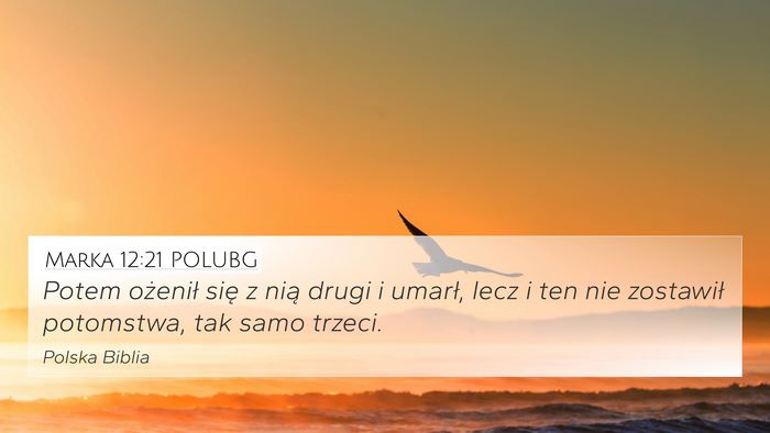 Marka 12:21 POLUBG 4K Wallpaper - Potem ożenił się z nią drugi i umarł, lecz i - 4K Wallpaper Bible Verse